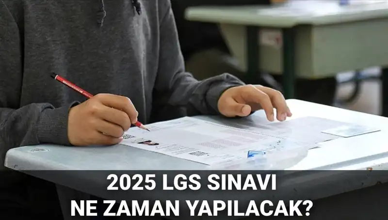 2025 LGS Sınav Tarihi ve Saatine Dair Her Şey!