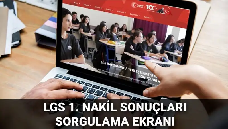 LGS 1. Nakil Sonuçları Açıklandı! 2. Nakil Başvuruları Ne Zaman?
