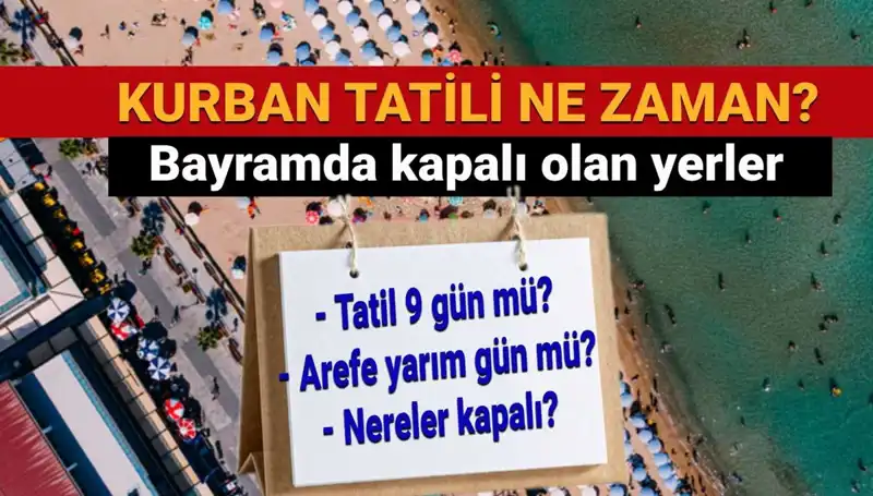 Kurban Bayramı Tatili Uzatıldı mı, Ne Zaman Başlıyor? İşte Tüm Detaylar!