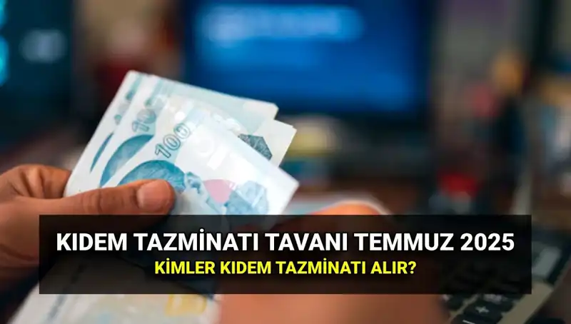 2025’te Kıdem Tazminatı Tavanı Ne Kadar Olacak? İşte Yanıtı!