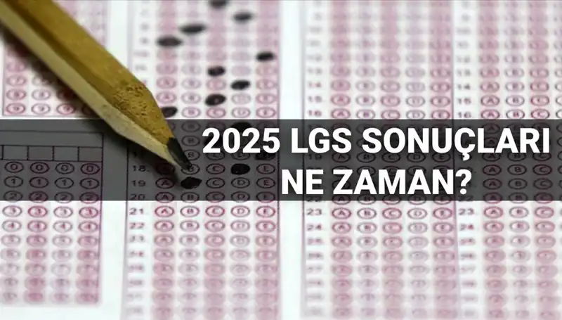 LGS Sonuçları Ne Zaman Açıklanacak? MEB’den Önemli Tarih Açıklaması
