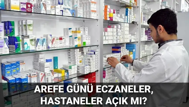Arefe Günü Eczane, Sağlık Ocağı ve Hastaneler Açık mı?